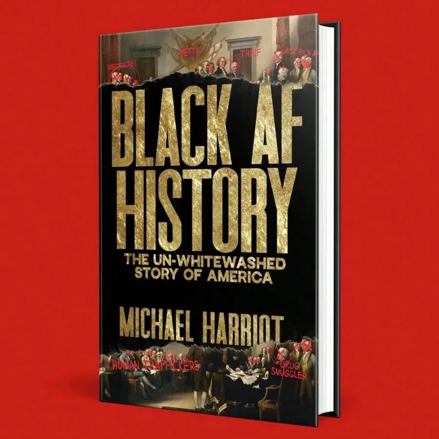 Black AF History: The Un-Whitewashed Story Of America By Michael Harriot [Hardback Book]
