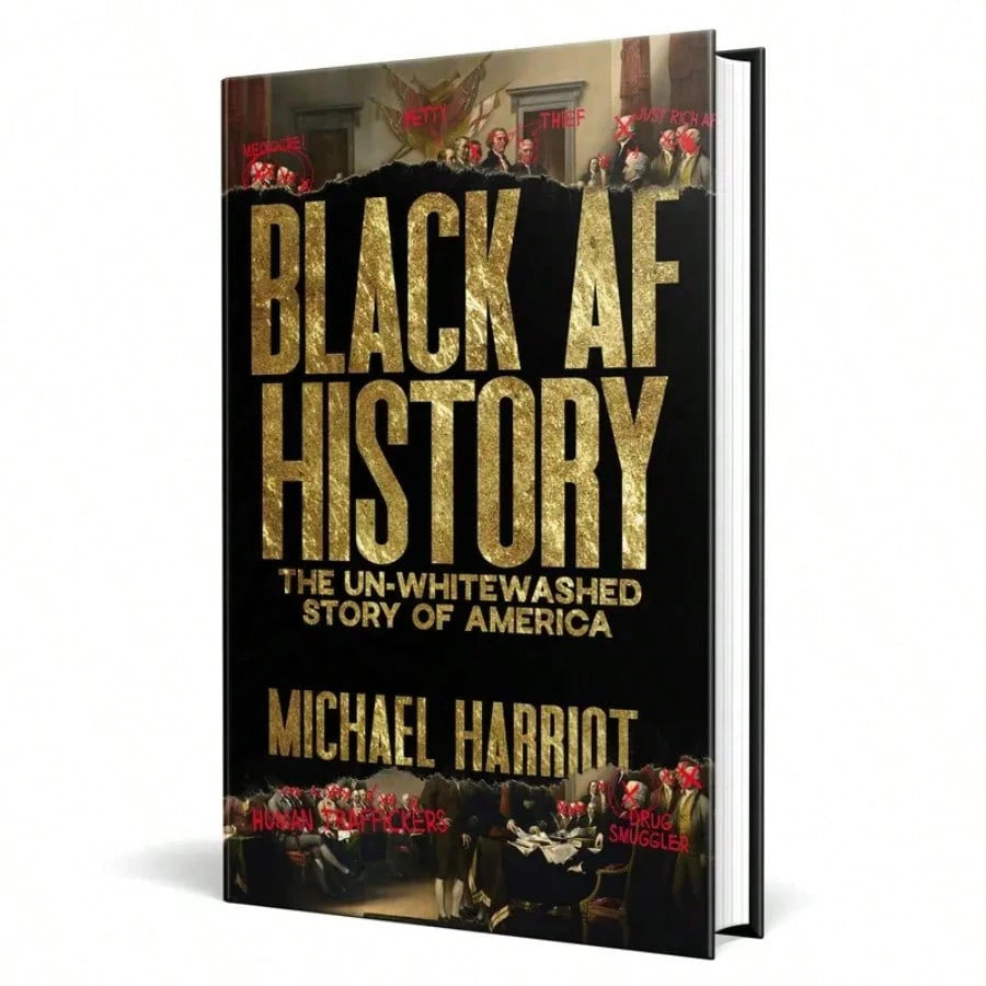 Black AF History: The Un-Whitewashed Story Of America By Michael Harriot [Hardback Book]